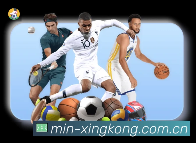 XINGKONG「官方」星空体育赛事覆盖与内容运营